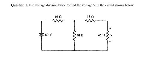 Solved Question 1. Use voltage division twice to find the | Chegg.com