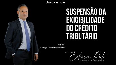 SUSPENSÃO DA EXIGIBILIDADE DO CRÉDITO TRIBUTÁRIO YouTube