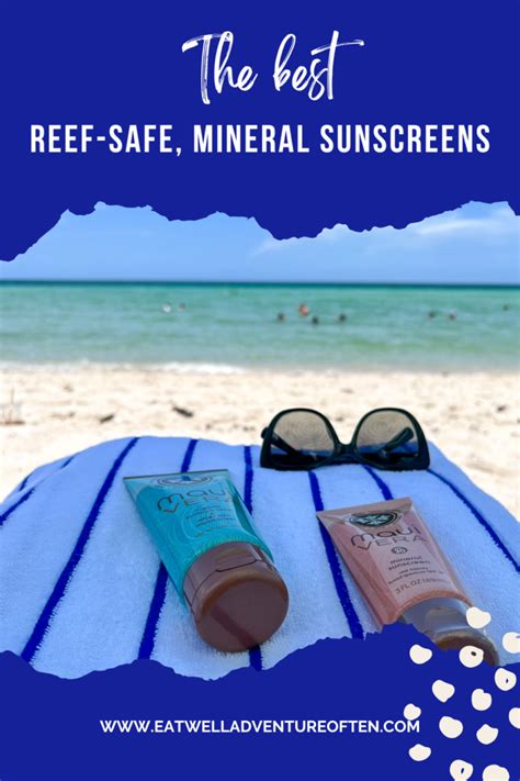 The Best Reef Safe Mineral Sunscreens Eat Well Adventure Often