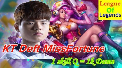 KT Deft Stream MissFortune Vs Jhin KDA 9 4 9 Video Game Stream For