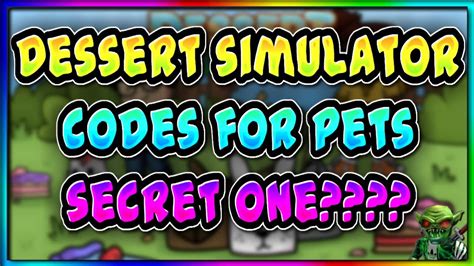 Dessert Simulator Codes Roblox New Update Secret Pet Codes