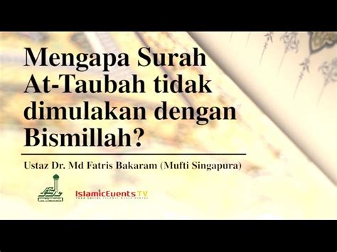 Surah Apa Yang Tiada Bismillah Kenapa Surah At Taubah Tiada Lafaz