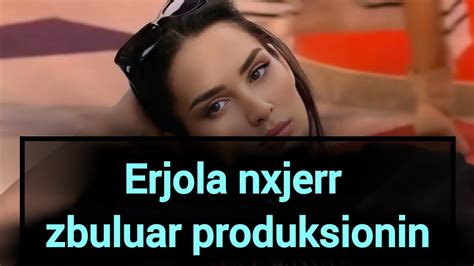 Erjola Nxjerr Zbuluar Produksionin Merret Vendimi I Papritur YouTube