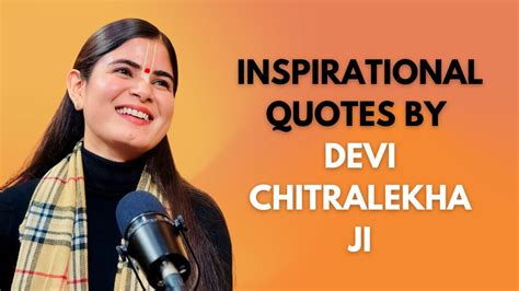 Devi Chitralekha Ji: 11 Best Quotes By The Spiritual Orator To Enrich ...