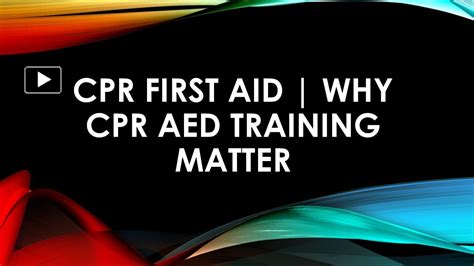 Ppt Cpr First Aid Why Cpr Aed Training Matter Powerpoint