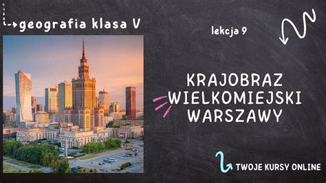 Geografia Klasa Lekcja Krajobraz Wielkomiejski Warszawy Youtube