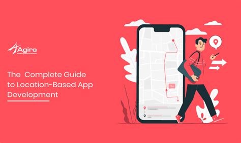 How To Develop A Location Based App A Complete Guide