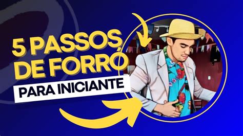 5 Passos De ForrÓ Para Iniciantes Do Básico Do Forró Até Girar No