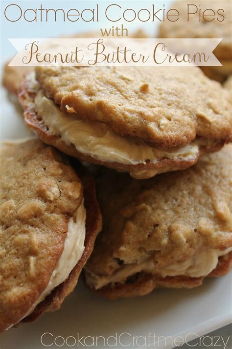 Cook And Craft Me Crazy Oatmeal Cookie Pies With Peanut Butter Cream