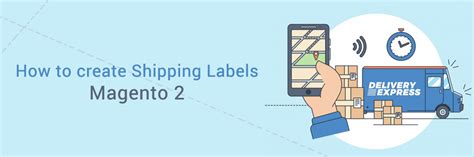 How to Create Shipping Labels in Magento 2