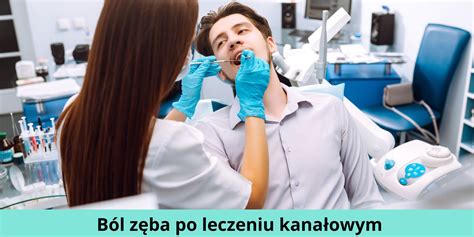 Ból zęba po leczeniu kanałowym jak sobie z nim radzić