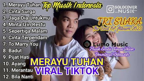 Merayu Tuhan Tri Suaka Full Album Terbaru Kumpulan Lagu Indo