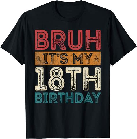 Bruh It S My 18th Birthday 18th Year Old 18 Birthday Vintage T Shirt