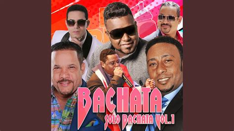 Bachata Solo Bachata Vol 1 YouTube Music