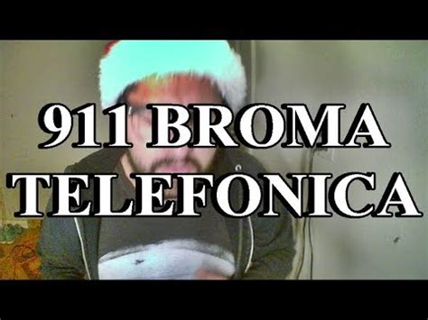 BROMA AL 911 SALE MAL BROMA TELEFONICA YouTube