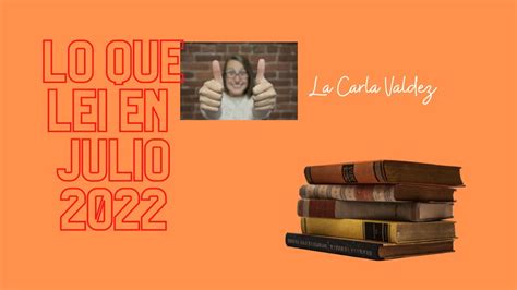 MIS LECTURAS DE JULIO 2022 Qué Tan buenas fueron YouTube