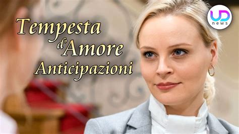 Anticipazioni Tempesta D Amore Trama Puntate 8 14 Giugno 2020