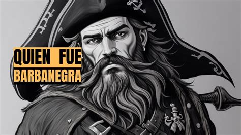 La Leyenda Del Mar Barbanegra Y Su Reinado Pirata Youtube