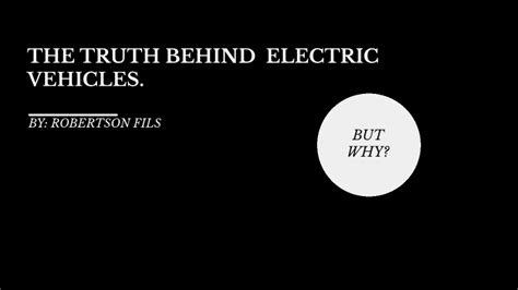 THE TRUTH BEHIND ELECTRIC VEHICLES By ROBERT FILS On Prezi