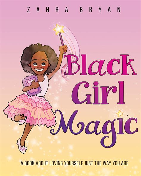 Black Girl Magic: A Book About Loving Yourself Just the Way You Are by ...