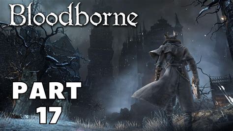 Bloodborne Walkthrough Part 17 Iosefkas Clinic Youtube