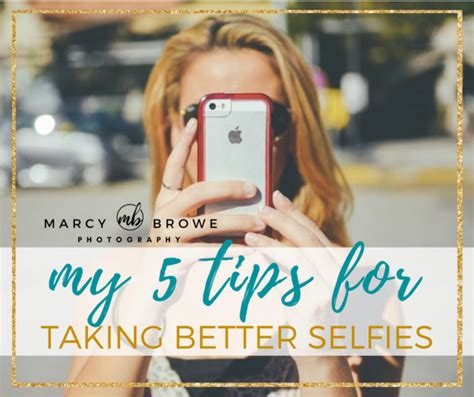 5 Tips For Taking Better Selfies Marcy Browe Photography San Diego