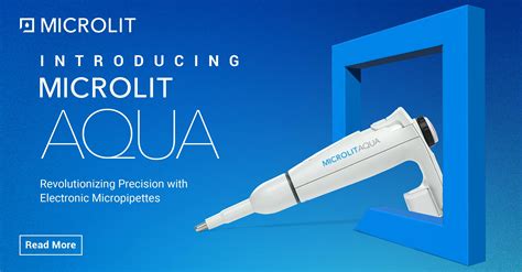 Microlit AQUA Revolutionizing Precision With Electronic Pipettes