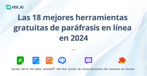 18 mejores herramientas de parafraseo en línea en 2024 gratis HIX AI