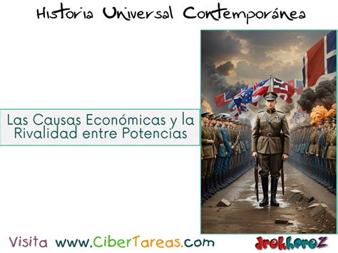 Las Causas Económicas Y El Enfrentamiento Entre Potencias En La Primera Guerra Mundial