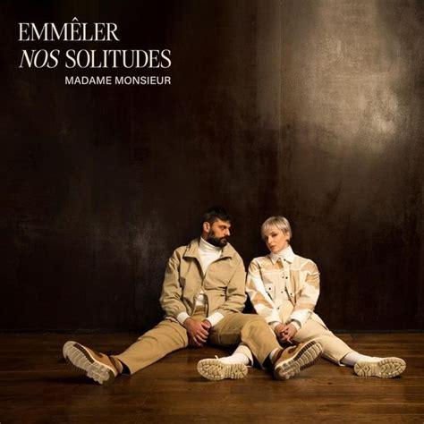 Madame Monsieur Emm Ler Nos Solitudes Lyrics And Tracklist Genius