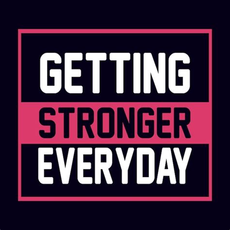 Premium Vector Getting Stronger Everyday Gym Motivational Quote