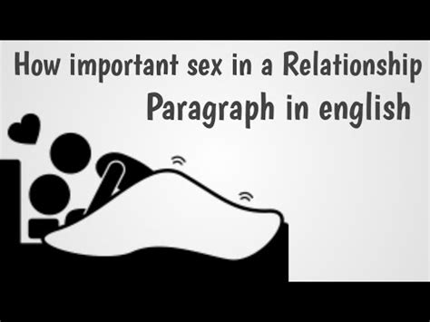 How Important Sex In A Relationship Sex Importance English Paraghraph