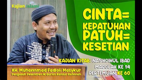 Kajian Nashoihul Ibad Maqolah Ke 14 Cinta Adalah Kepatuhan Patuh