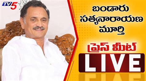 Live Tdp Leader Bandaru Satyanarayana Murthy Press Meet Tv News