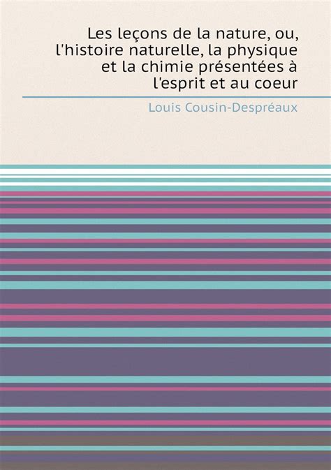 Les Lecons De La Nature Ou L Histoire Naturelle La Physique Et La