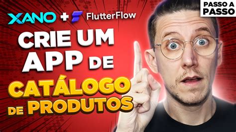 CRIE UM APP DE CATALOGO DE PRODUTOS PASSO A PASSO FLUTTERFLOW XANO