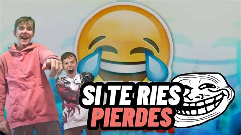 SI TE RIES PIERDES PERO CON MI HERMANO YouTube