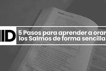 Pasos Para Aprender A Orar Los Salmos De Forma Sencilla Paperblog