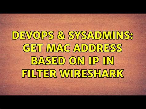 Devops Sysadmins Get Mac Address Based On Ip In Filter Wireshark