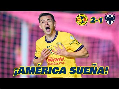 América vs Monterrey resultado resumen y goles del partido por Liga