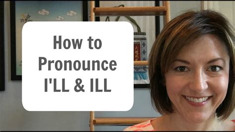 How To Pronounce I LL And ILL American English Pronunciation Lesson