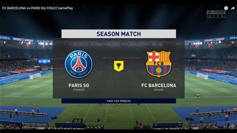 FC BARCELONA Vs PARIS SG FIFA22 GamePlay YouTube