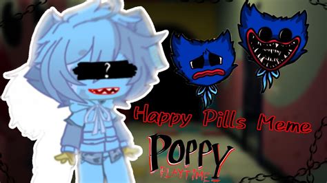 Happy Pills Meme Poppy Playtime Gacha Club Huggy Wuggy