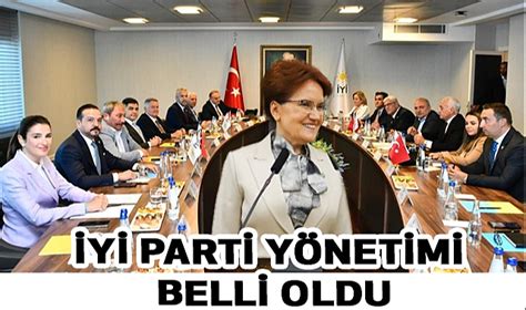 İyi Parti Yönetimi Belli Oldu İşte Sürpriz İsimler Siyaset Kapsam