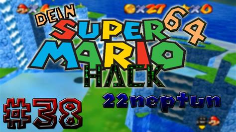 Dein Super Mario 64 Hack Folge 38 22neptun [4] Youtube