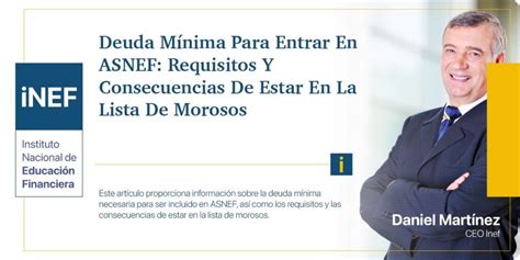 Deuda Mínima Para Entrar En ASNEF Requisitos Y Consecuencias De Estar