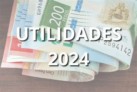 Utilidades 2024 ¿cuánto Me Toca Por Menos De Un Año De Trabajo