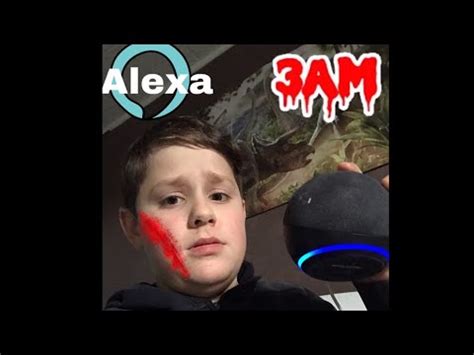 Ne Jamais Utiliser Alexa A 3h Du Matin YouTube