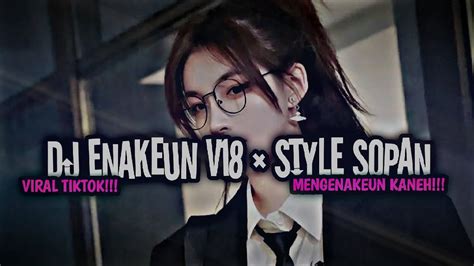 Dj Enakeun V Style Sopan Mengkaneh Feri Sopan Youtube