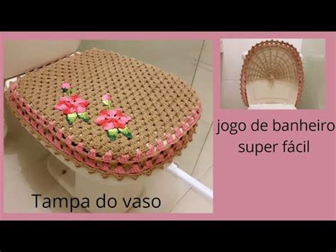 Jogo De Banheiro Croch Super F Cil Tampa Do Vaso Youtube